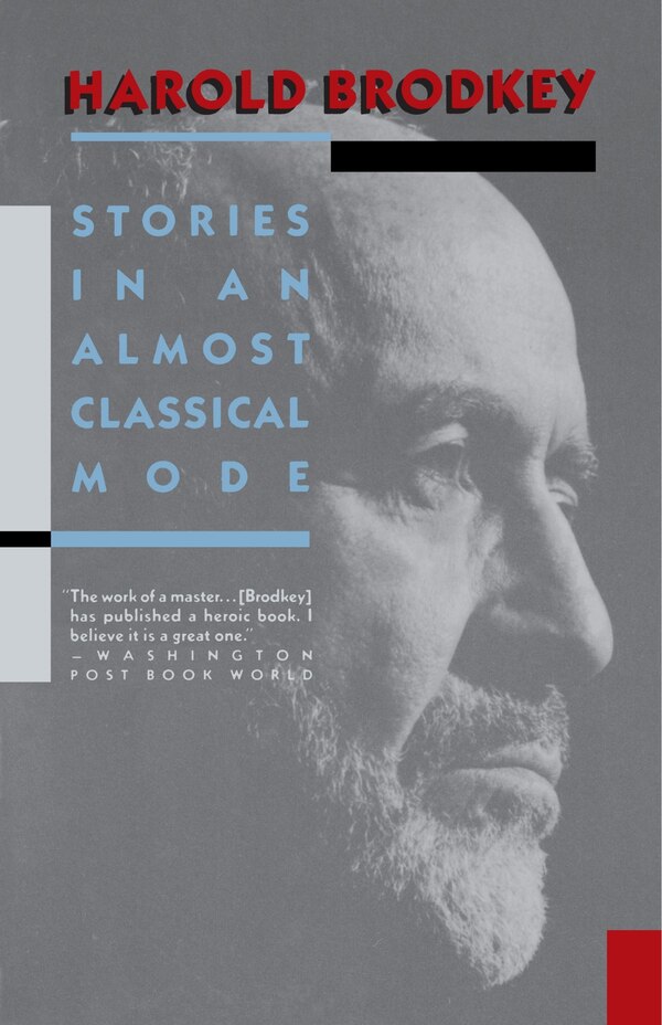 Stories In An Almost Classical Mode by Harold Brodkey, Paperback | Indigo Chapters