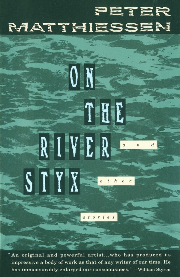 On The River Styx by Peter Matthiessen, Paperback | Indigo Chapters