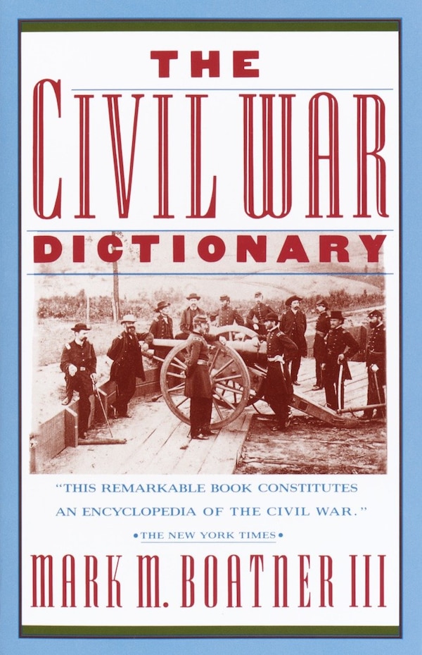 The Civil War Dictionary by Mark Boatner, Paperback | Indigo Chapters