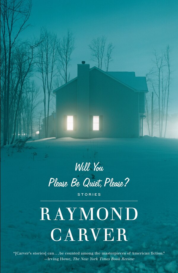 Will You Please Be Quiet Please? by Raymond Carver, Paperback | Indigo Chapters