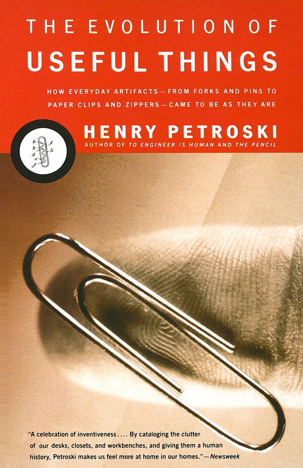 The Evolution Of Useful Things by Henry Petroski, Paperback | Indigo Chapters