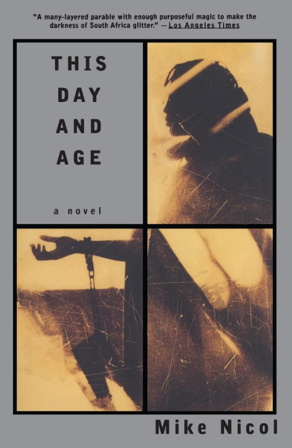 This Day And Age by Mike Nicol, Paperback | Indigo Chapters