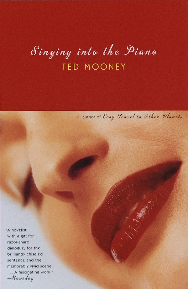 Singing Into The Piano by Ted Mooney, Paperback | Indigo Chapters