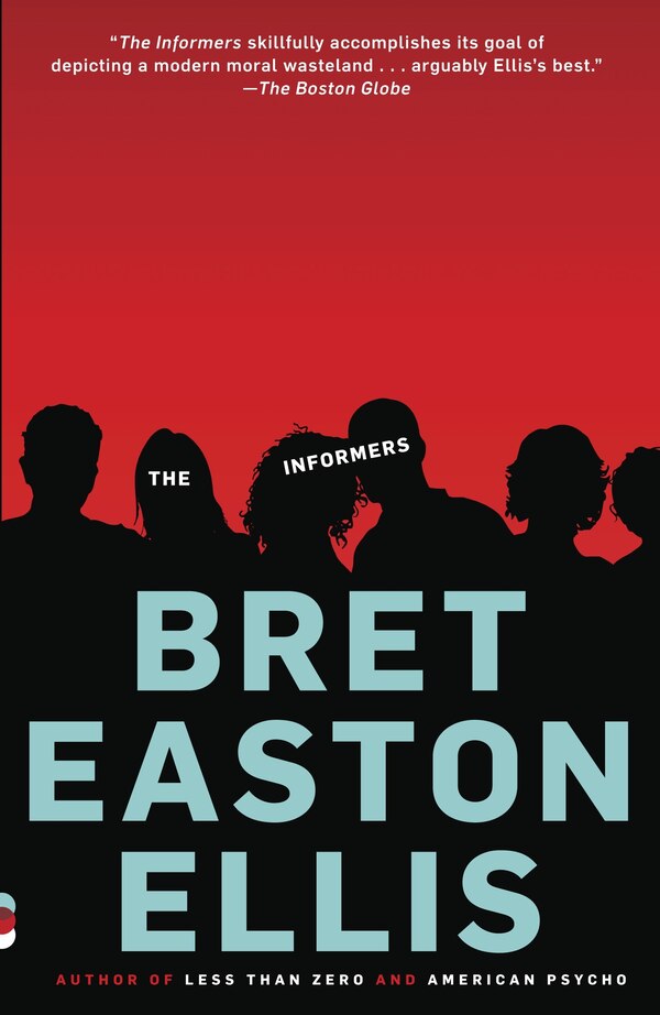 The Informers by Bret Easton Ellis, Paperback | Indigo Chapters