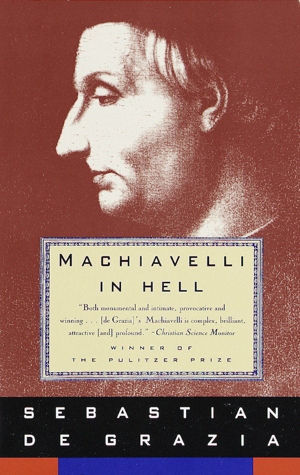 Machiavelli in Hell by Sebastian De Grazia, Paperback | Indigo Chapters