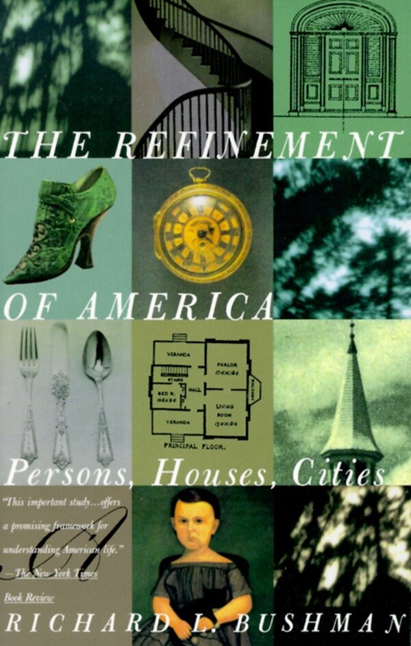 The Refinement Of America by Richard Lyman Bushman, Paperback | Indigo Chapters