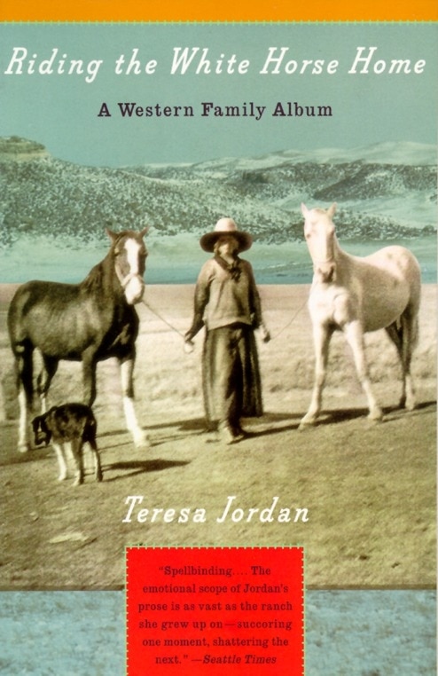Riding The White Horse Home by Teresa Jordan, Paperback | Indigo Chapters