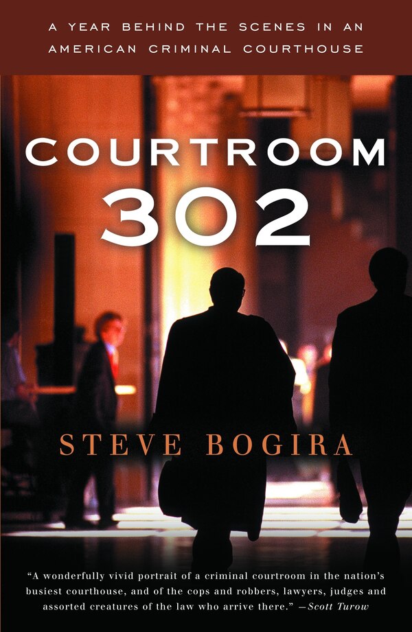 Courtroom 302 by Steve Bogira, Paperback | Indigo Chapters