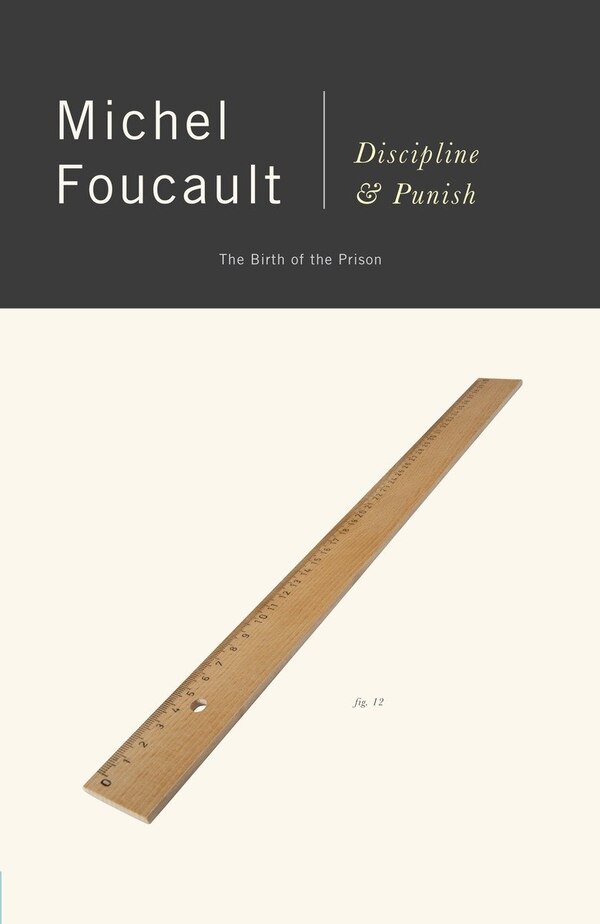 Discipline And Punish by Michel Foucault, Paperback | Indigo Chapters