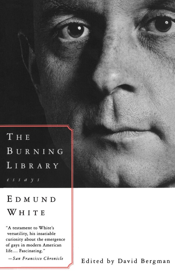 The Burning Library by Edmund White, Paperback | Indigo Chapters