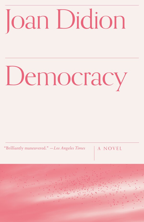 Democracy by Joan Didion, Paperback | Indigo Chapters