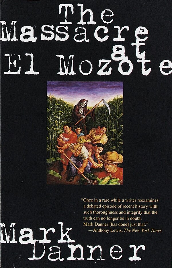 The Massacre At El Mozote by Mark Danner, Paperback | Indigo Chapters