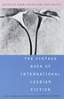The Vintage Book of International Lesbian Fiction by Naomi Holoch, Paperback | Indigo Chapters