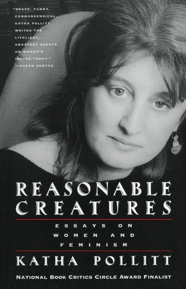 Reasonable Creatures by Katha Pollitt, Paperback | Indigo Chapters