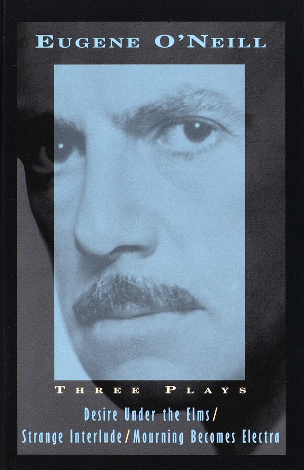 Three Plays by Eugene O'Neill, Paperback | Indigo Chapters