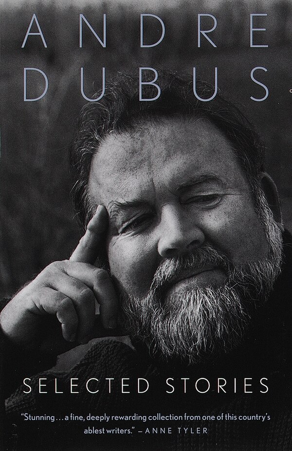 Selected Stories Of Andre Dubus, Paperback | Indigo Chapters