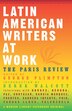 Latin American Writers at Work by Paris Review, Paperback | Indigo Chapters