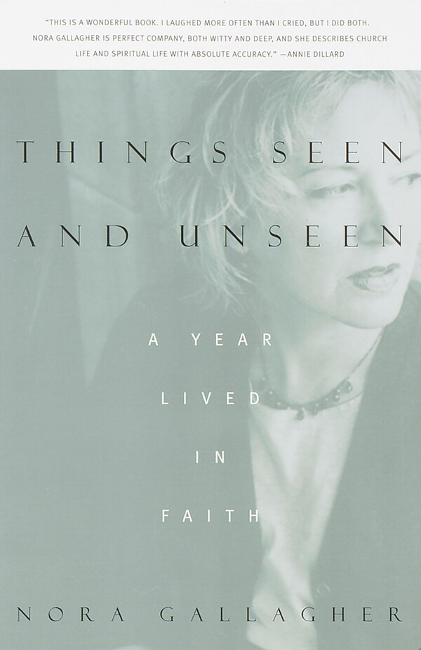 Things Seen And Unseen by Nora Gallagher, Paperback | Indigo Chapters