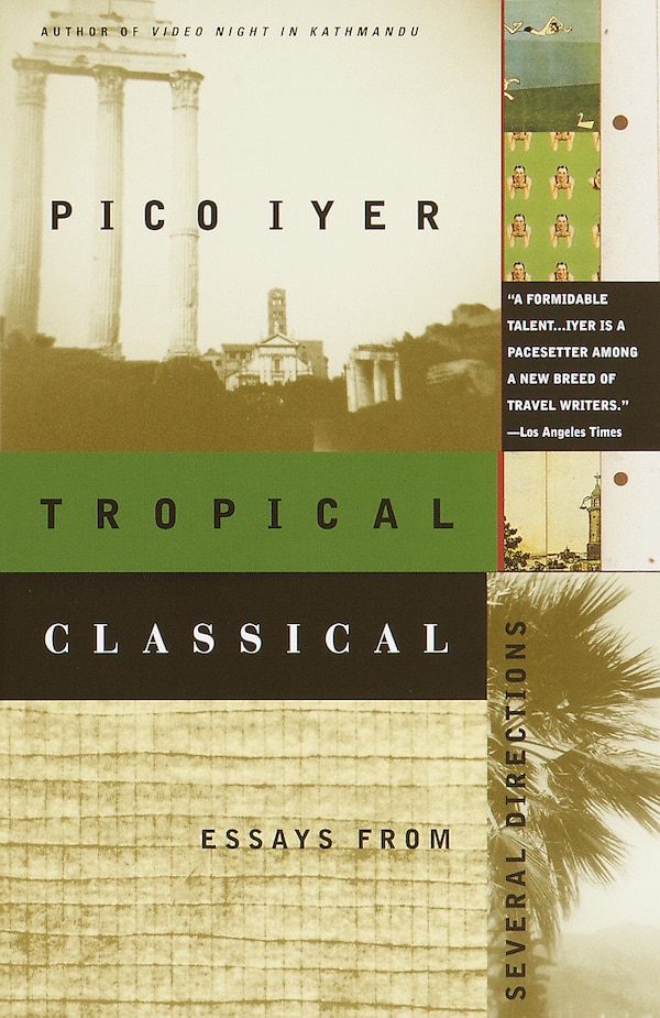 Tropical Classical by Pico Iyer, Paperback | Indigo Chapters