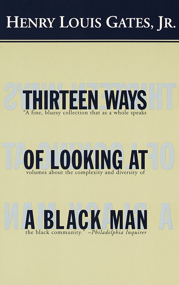 Thirteen Ways Of Looking At A Black Man by Henry Louis Gates, Paperback | Indigo Chapters