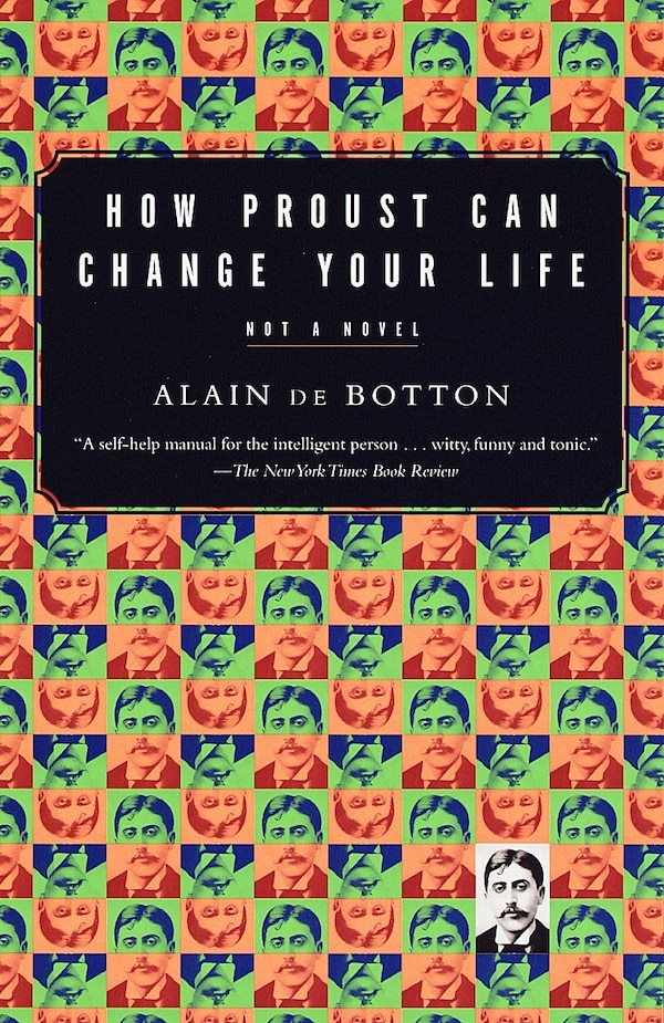 How Proust Can Change Your Life by Alain De Botton, Paperback | Indigo Chapters