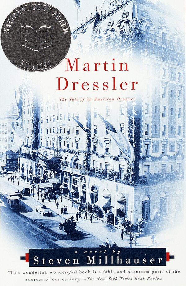 Martin Dressler by Steven Millhauser, Paperback | Indigo Chapters