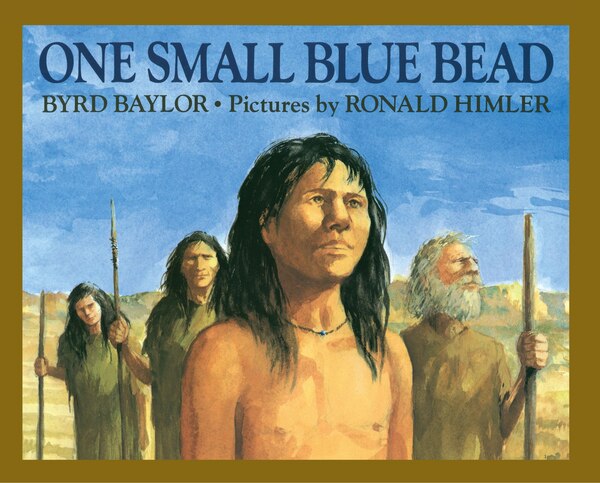 One Small Blue Bead by Byrd Baylor, Picture Books | Indigo Chapters