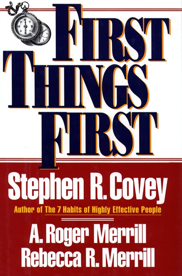 First Things First by Stephen R. Covey, Paperback | Indigo Chapters