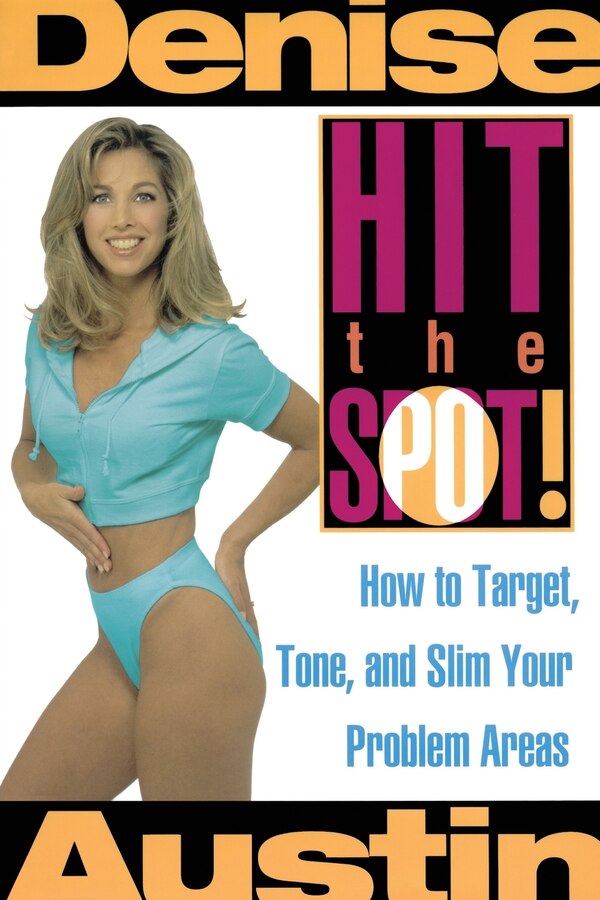 Hit The Spot by Denise Austin, Paperback | Indigo Chapters