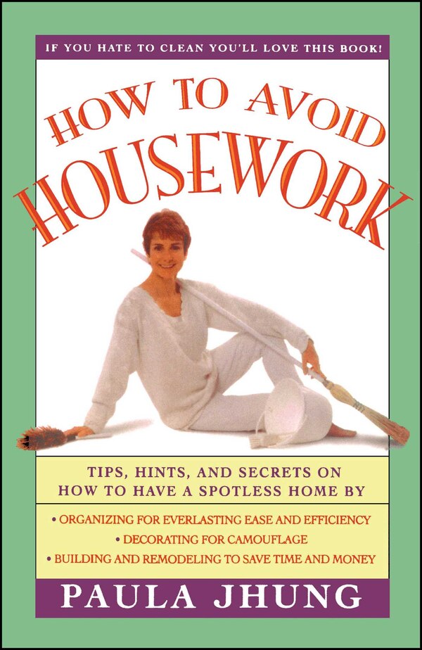 How to Avoid Housework by Paula Jhung, Paperback | Indigo Chapters