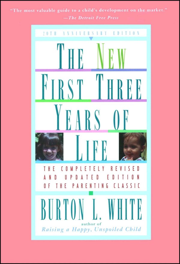 New First Three Years of Life by Burton L. White, Paperback | Indigo Chapters