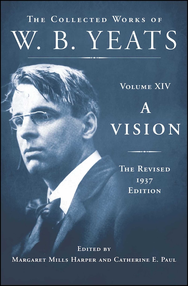A Vision: The Revised 1937 Edition by William Butler Yeats, Hardcover | Indigo Chapters