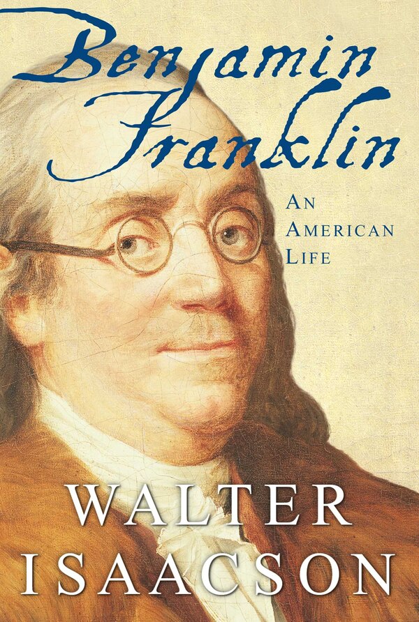 Benjamin Franklin by Walter Isaacson, Hardcover | Indigo Chapters