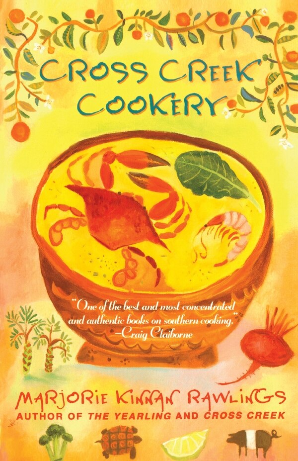 Cross Creek Cookery by Marjorie Kinnan Rawlings, Paperback | Indigo Chapters