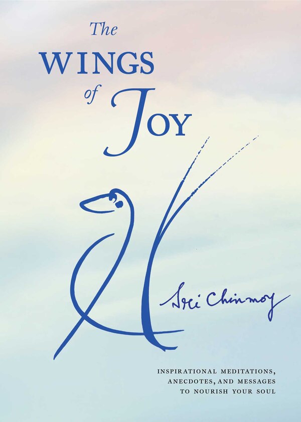 The Wings of Joy by Sri Chinmoy, Paperback | Indigo Chapters