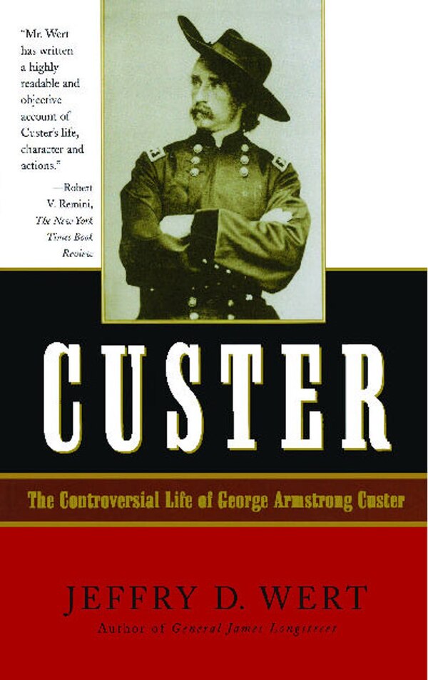 Custer by Jeffry D. Wert, Paperback | Indigo Chapters