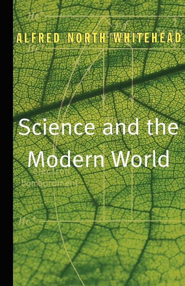 Science and the Modern World by Alfred North Whitehead, Paperback | Indigo Chapters