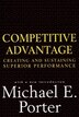 Competitive Advantage by Michael E. Porter, Hardcover | Indigo Chapters