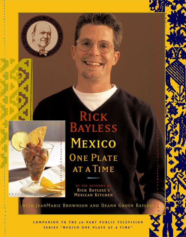 Mexico One Plate At A Time by Rick Bayless, Hardcover | Indigo Chapters