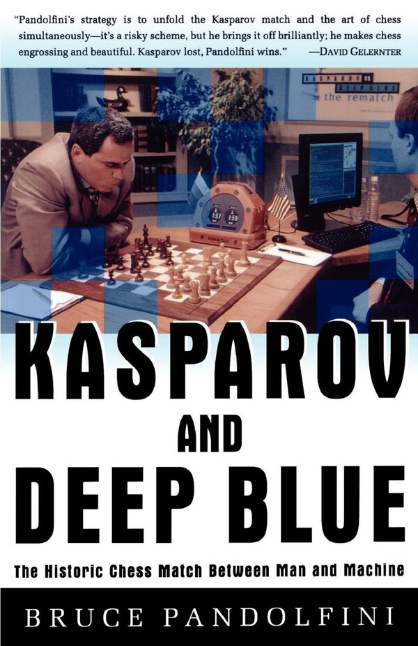 Kasparov and Deep Blue by Bruce Pandolfini, Paperback | Indigo Chapters