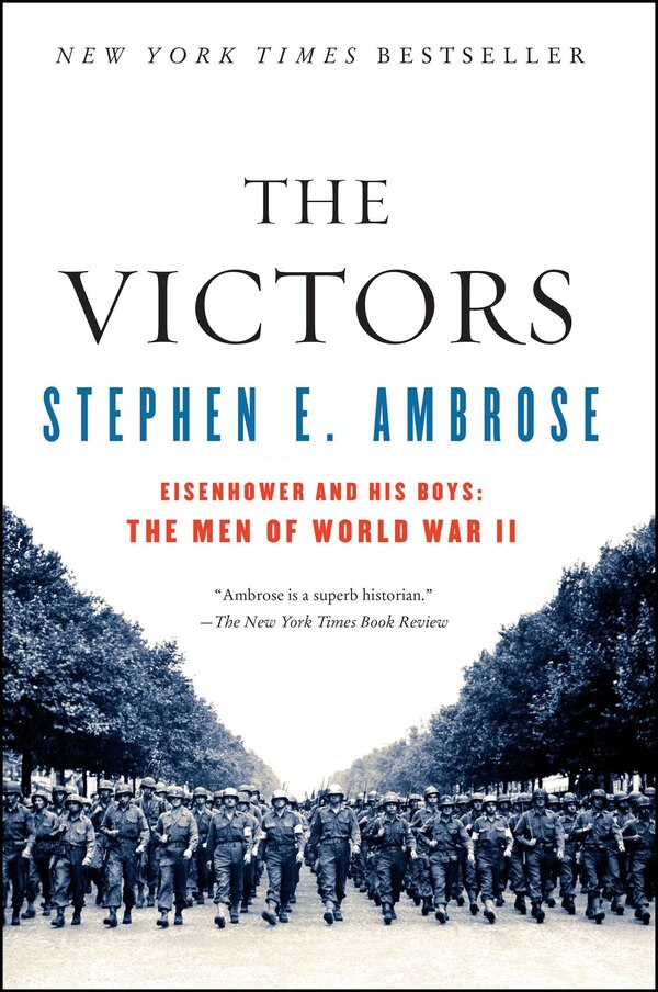 The Victors by Stephen E. Ambrose, Paperback | Indigo Chapters