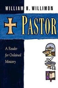 Pastor by William H Willimon, Paperback | Indigo Chapters