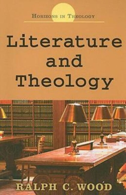 Literature And Theology by Ralph C Wood, Paperback | Indigo Chapters