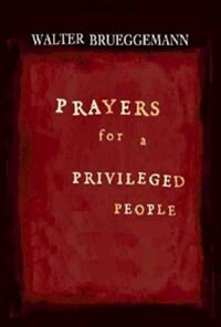 Prayers For A Privileged People by Walter Brueggemann, Paperback | Indigo Chapters