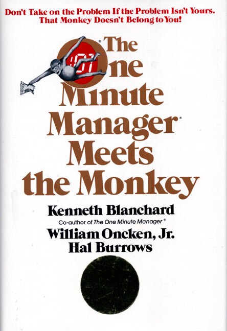 One Minute Manager Meets The Monkey The by Ken Blanchard, Hardcover | Indigo Chapters