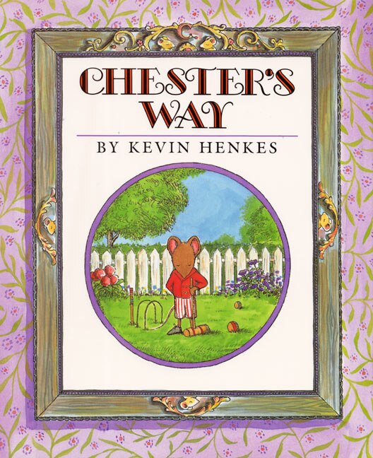 Chester's Way by Kevin Henkes, Hardcover | Indigo Chapters