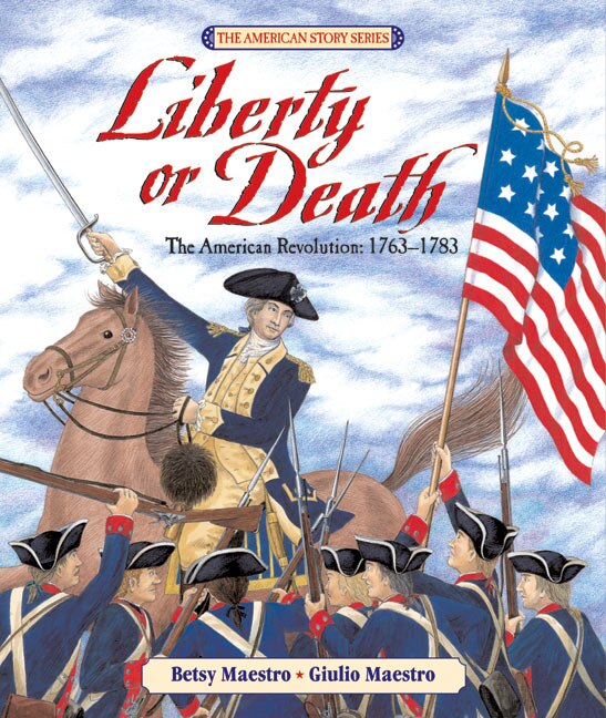 Liberty or Death by Betsy Maestro, Hardcover | Indigo Chapters