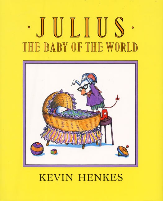 Julius The Baby Of The World by Kevin Henkes, Hardcover | Indigo Chapters