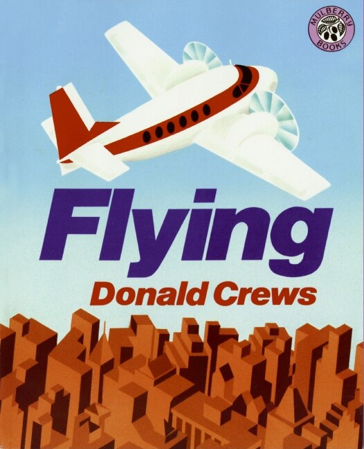 Flying by Donald Crews, Paperback | Indigo Chapters