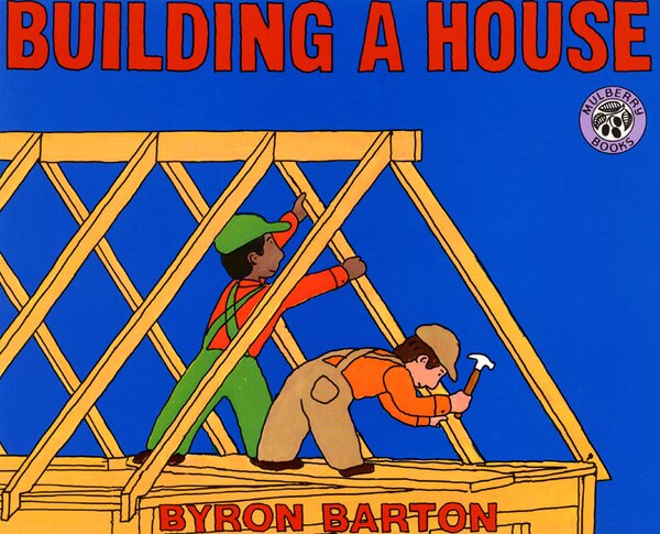 Building A House by Byron Barton, Paperback | Indigo Chapters